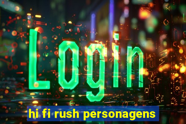 hi fi rush personagens